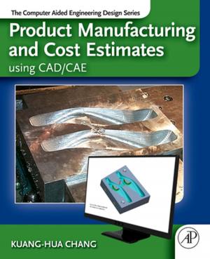 Cover of the book Product Manufacturing and Cost Estimating using CAD/CAE by Clyde H. Moore, William J. Wade