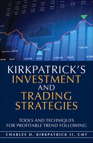 Cover of the book Kirkpatrick's Investment and Trading Strategies by Kerrie Meyler, Gerry Hampson, Saud Al-Mishari, Greg Ramsey, Kenneth van Surksum, Michael Gottlieb Wiles
