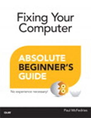 Cover of the book Fixing Your Computer Absolute Beginner's Guide by B.M. Harwani
