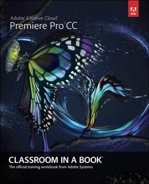 Cover of the book Adobe Premiere Pro CC Classroom in a Book by Sonia Atchison, Brian Kennemer