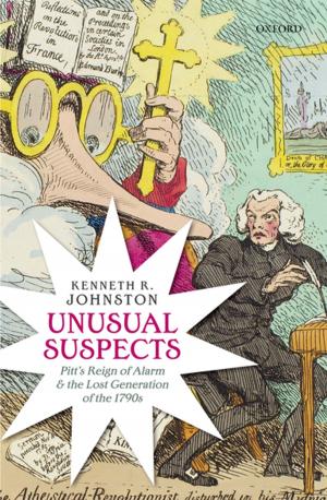 Cover of the book Unusual Suspects: Pitt's Reign of Alarm and the Lost Generation of the 1790s by 