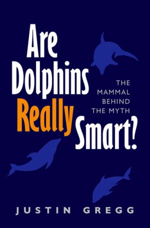 Cover of the book Are Dolphins Really Smart?: The mammal behind the myth by Owen Davies