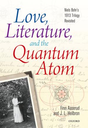 Cover of the book Love, Literature and the Quantum Atom by Martin Brasier