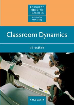 bigCover of the book Classroom Dynamics - Resource Books for Teachers by 