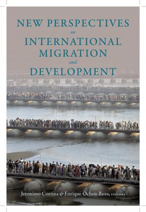 Cover of the book New Perspectives on International Migration and Development by Robyn Autry