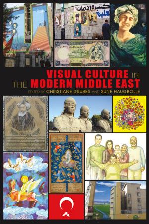 Cover of the book Visual Culture in the Modern Middle East by Mel Scult