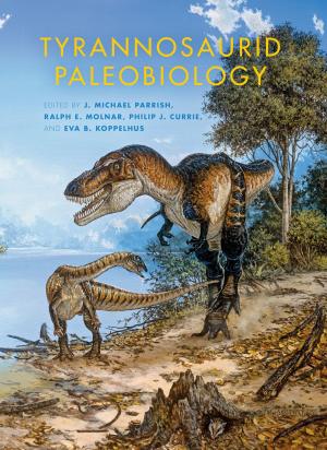 Cover of the book Tyrannosaurid Paleobiology by Martin Heidegger