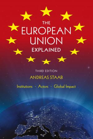 Cover of the book The European Union Explained, Third Edition by Félix Pérez-Lorente
