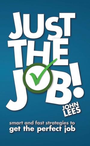 Cover of the book Just the Job! by Dr Jessica Guth, Edward Mowlam