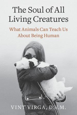 Cover of the book The Soul of All Living Creatures by June Summers