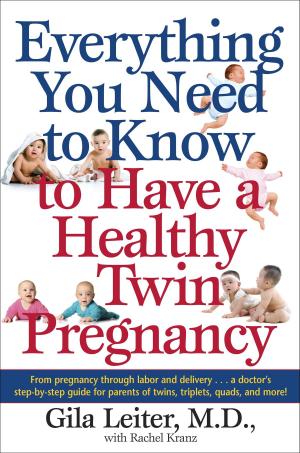 Cover of the book Everything You Need to Know to Have a Healthy Twin Pregnancy by Clio Goodman, Adeena Sussman