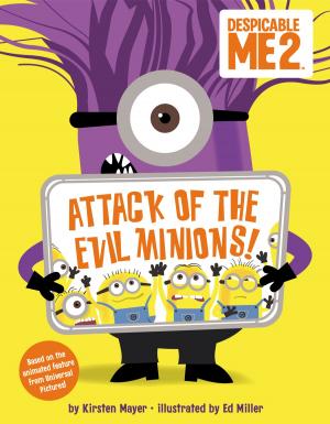 Cover of the book Despicable Me 2: Attack of the Evil Minions! by Wendy Mass, Michael Brawer