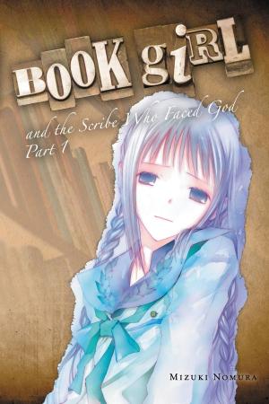 Cover of the book Book Girl and the Scribe Who Faced God, Part 1 (light novel) by Norimitsu Kaihou (Nitroplus), Sadoru Chiba