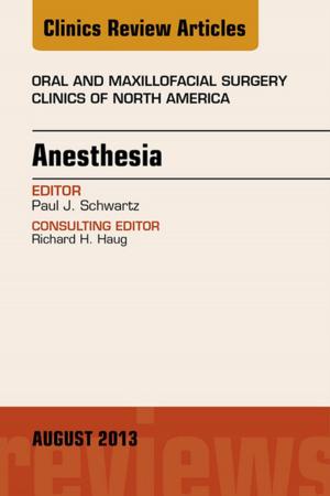 Cover of the book Anesthesia, An Issue of Oral and Maxillofacial Surgery Clinics, E-Book by Jane E. Sykes, BVSc(Hons), PhD, DACVIM