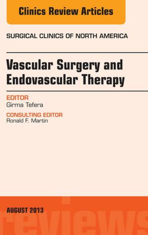 Cover of the book Vascular Surgery, An Issue of Surgical Clinics, E-Book by Ken A Eaton, PhD, MSc, BDS, MGDS RCS(Eng), FFGDP(UK), FFPH, FHEA, FICD, DHC, Philip Ower, MSc, BDS, MGDS RCS (Eng & Edin)