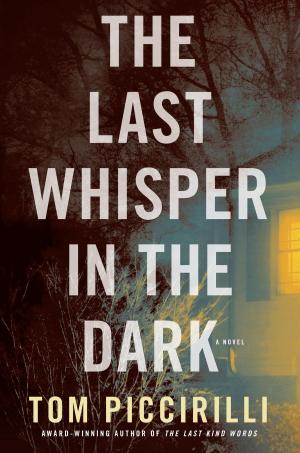 Cover of the book The Last Whisper in the Dark by Tom Piccirilli