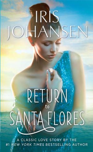 Cover of the book Return to Santa Flores by Iris Johansen