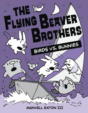 Book cover of The Flying Beaver Brothers: Birds vs. Bunnies