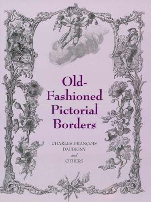 Cover of the book Old-Fashioned Pictorial Borders by Raymond L. Bisplinghoff, Holt Ashley