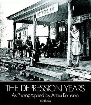 Cover of the book The Depression Years as Photographed by Arthur Rothstein by Scott Ginsberg