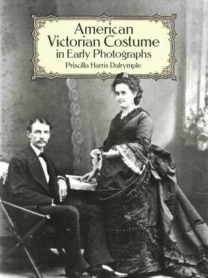 Cover of the book American Victorian Costume in Early Photographs by Mrs. Mary P. Merrifield