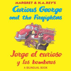 bigCover of the book Jorge el curioso y los bomberos/Curious George and the Firefighters (Read-aloud) by 