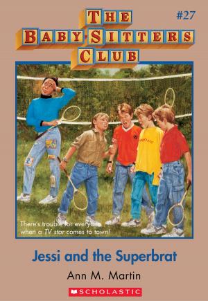 Cover of the book The Baby-Sitters Club #27: Jessi and the Superbrat by Ann Martin, Ann M. Martin