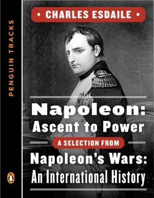 Cover of the book Napoleon: Ascent to Power by Jeffrey Schwartz, MD, Rebecca Gladding, MD