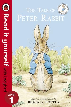 Cover of the book The Tale of Peter Rabbit - Read It Yourself with Ladybird by Andrew James