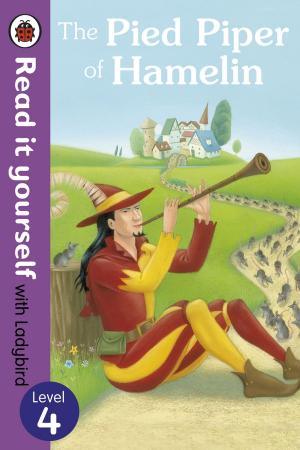 Cover of the book The Pied Piper of Hamelin - Read it yourself with Ladybird by Miguel Cervantes