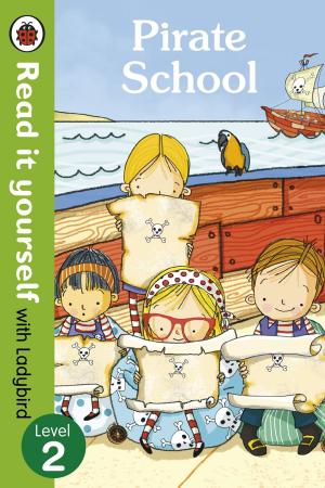 Cover of the book Pirate School - Read it yourself with Ladybird by George Herbert