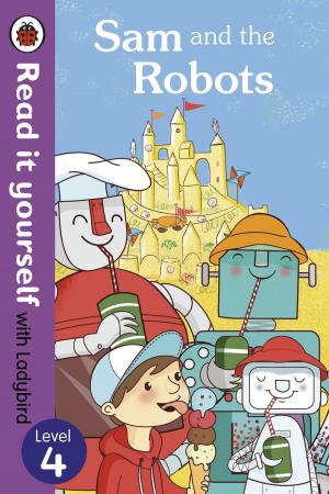 Cover of the book Sam and the Robots - Read it yourself with Ladybird by Anon
