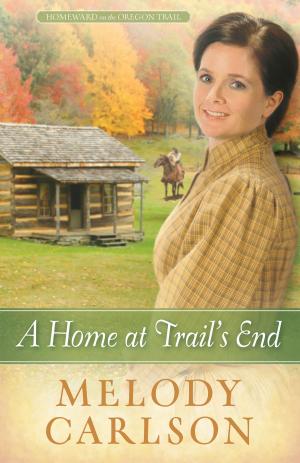 Cover of the book A Home at Trail's End by Melanie Chitwood