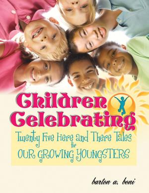 Cover of the book Children Celebrating: Twenty-Five Here and There Tales For Our Growing Youngsters by Daniel S. Goodman, Timothy Chamblerain, Malcolm Clark