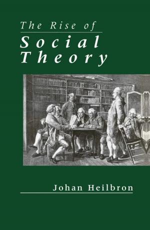 Cover of the book The Rise of Social Theory by Cathleen Shamieh