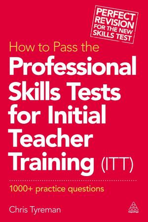 Cover of the book How to Pass the Professional Skills Tests for Initial Teacher Training (ITT) by Catherine Dawson
