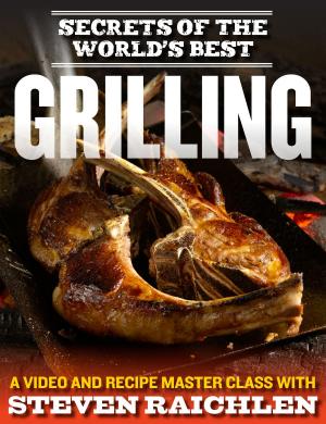 Book cover of Secrets of the World’s Best Grilling