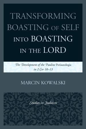 Cover of the book Transforming Boasting of Self into Boasting in the Lord by Oliver Frances