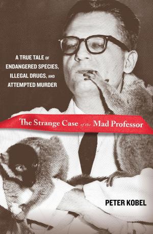 Cover of the book Strange Case of the Mad Professor by Josh Pahigian, Kevin O'Connell