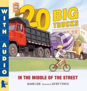 Cover of the book Twenty Big Trucks in the Middle of the Street by L. Pichon