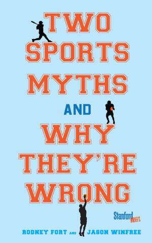 Cover of the book Two Sports Myths and Why They're Wrong by Hilary A. Smith