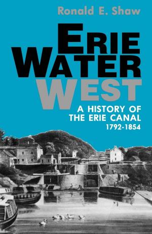 Cover of the book Erie Water West by Chris M. Calkins, Ginette Aley, Jaime Amanda Martinez, Ernest Abel, F. Lawrence McFall Jr., Kevin M. Levin, Ervin L. Jordan Jr., John M. McClure
