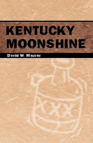 Cover of the book Kentucky Moonshine by Jonathan S. Cullick