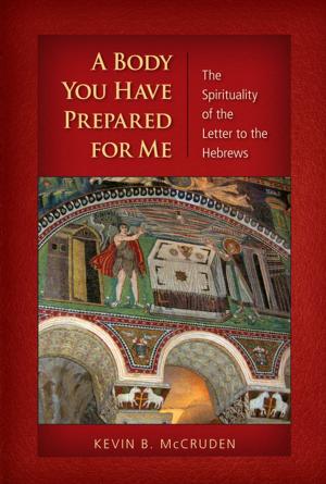 Cover of the book A Body You Have Prepared For Me by Heart of the Church Consultation