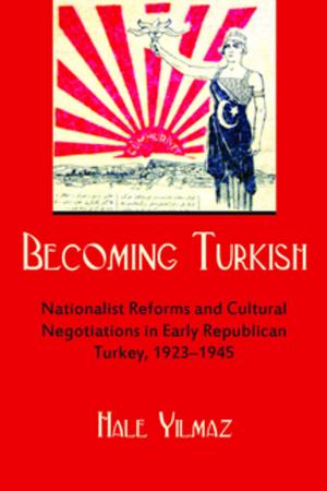Cover of the book Becoming Turkish by Max Weiss, Donatella Della Ratta, Shayna Silverstein, Laura Ruiz de Elvira, Andreas Bandak, Thomas Pierret