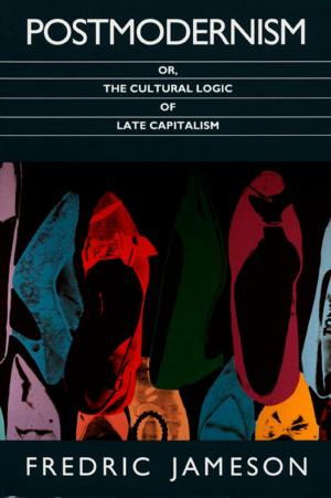 bigCover of the book Postmodernism, or, The Cultural Logic of Late Capitalism by 