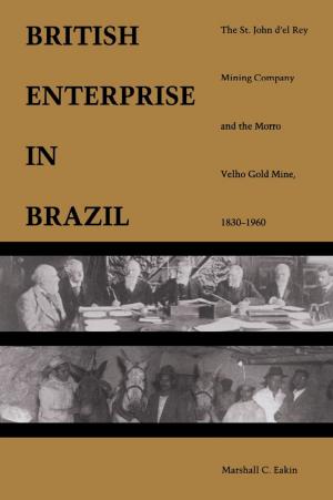 Cover of the book A British Enterprise in Brazil by J. Andrew G. Cooper, Orrin H. Pilkey