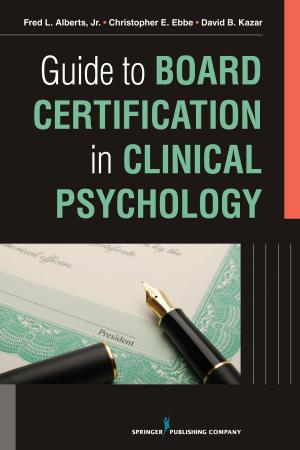 Cover of the book Guide to Board Certification in Clinical Psychology by Stephanie Buehler, PsyD, CST-S
