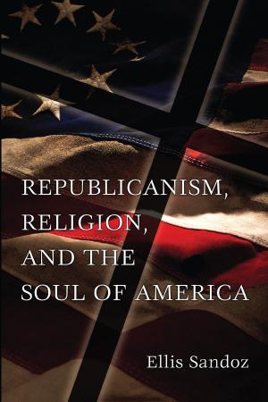 Cover of the book Republicanism, Religion, and the Soul of America by Donna Akiba Sullivan Harper