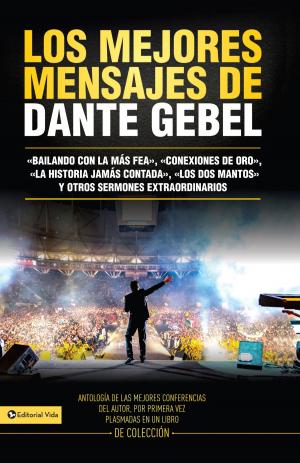 Cover of the book Lo mejores mensajes de Dante Gebel by Kristy Motta